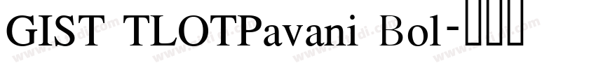 GIST TLOTPavani Bol字体转换
